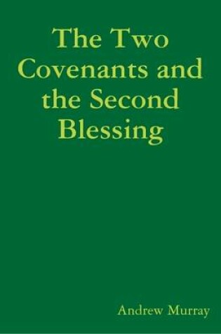 Cover of The Two Covenants and the Second Blessing