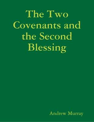 Book cover for The Two Covenants and the Second Blessing