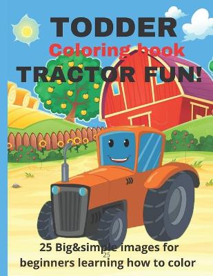 Book cover for Toddler Coloring Book Tractor Fun