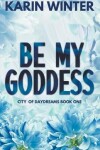 Book cover for Be My Goddess