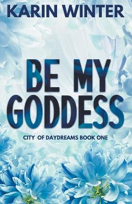 Cover of Be My Goddess