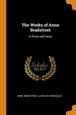 Book cover for The Works of Anne Bradstreet