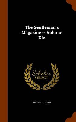 Book cover for The Gentleman's Magazine -- Volume XLV