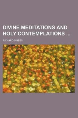 Cover of Divine Meditations and Holy Contemplations