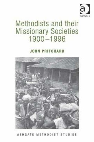 Cover of Methodists and their Missionary Societies 1900-1996