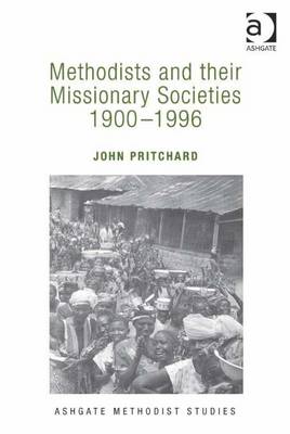 Cover of Methodists and their Missionary Societies 1900-1996