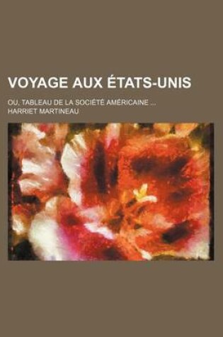 Cover of Voyage Aux Etats-Unis (2); Ou, Tableau de La Societe Americaine