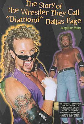 Cover of The Story of the Wrestler They Call "Diamond" Dallas Page