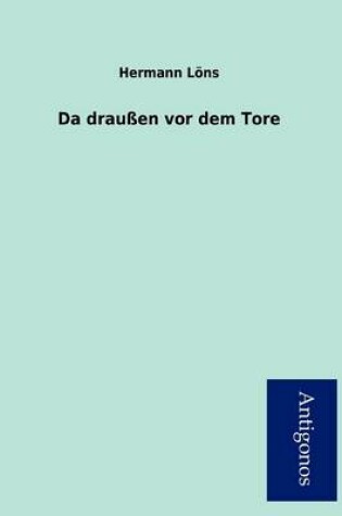 Cover of Da drau�en vor dem Tore