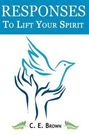 Cover of Responses to Lift Your Spirit