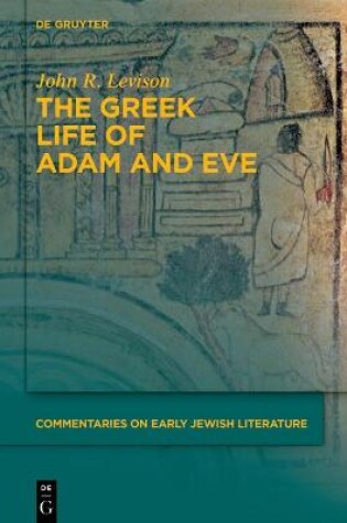 Cover of The Greek Life of Adam and Eve