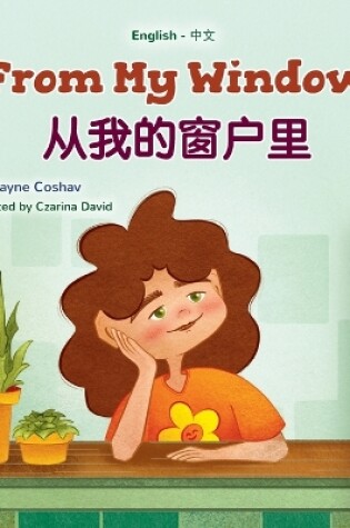 Cover of From My Window (English Chinese Bilingual Kids Book)