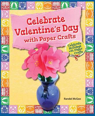 Cover of Celebrate Valentine's Day with Paper Crafts