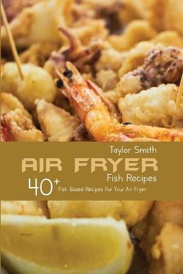 Book cover for Air Fryer Fish Recipes