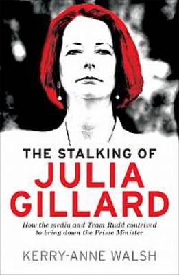 Book cover for The Stalking of Julia Gillard