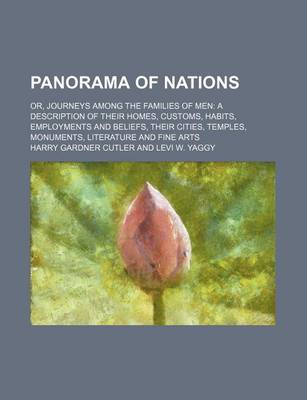 Book cover for Panorama of Nations; Or, Journeys Among the Families of Men a Description of Their Homes, Customs, Habits, Employments and Beliefs, Their Cities, Temples, Monuments, Literature and Fine Arts