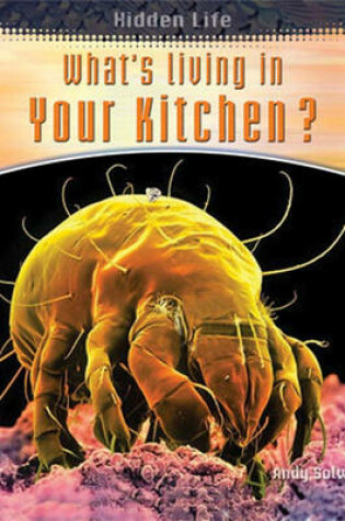 Cover of Whats Living In Your Kitchen