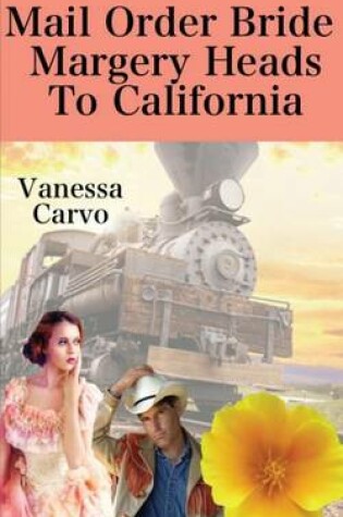 Cover of Mail Order Bride Margery Heads to California