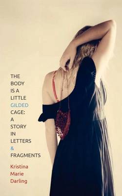 Book cover for The Body Is a Little Gilded Cage