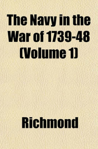 Cover of The Navy in the War of 1739-48 (Volume 1)