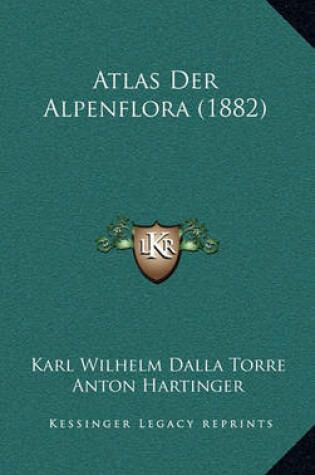 Cover of Atlas Der Alpenflora (1882)