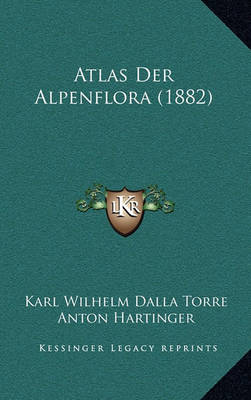 Book cover for Atlas Der Alpenflora (1882)