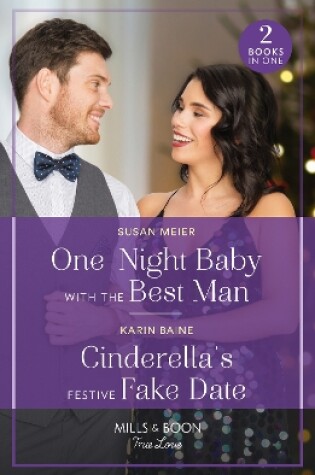 Cover of One-Night Baby With The Best Man / Cinderella's Festive Fake Date