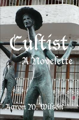 Book cover for Cultist: A Novelette