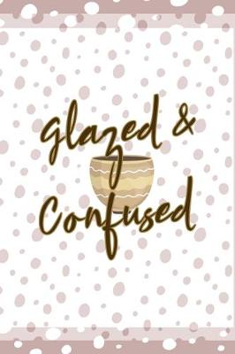 Book cover for Glazed & Confused