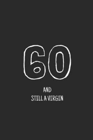 Cover of 60 and still a virgin