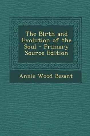 Cover of The Birth and Evolution of the Soul - Primary Source Edition