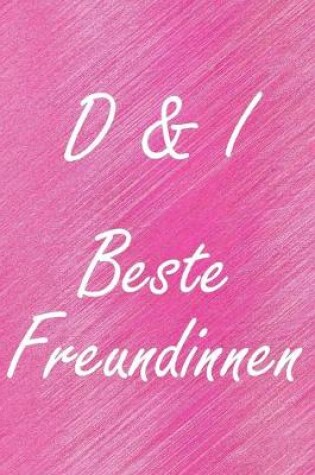 Cover of D & I. Beste Freundinnen