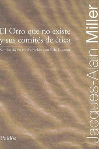 Cover of El Otro Que No Existe y Sus Comites de Etica