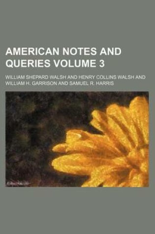 Cover of American Notes and Queries Volume 3