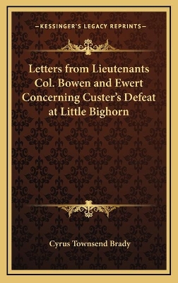 Book cover for Letters from Lieutenants Col. Bowen and Ewert Concerning Custer's Defeat at Little Bighorn