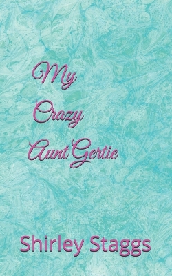 Book cover for My Crazy Aunt Gertie