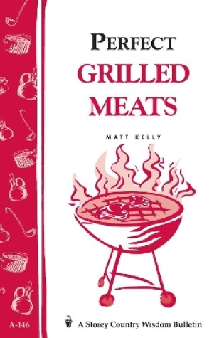 Cover of Perfect Grilled Meats