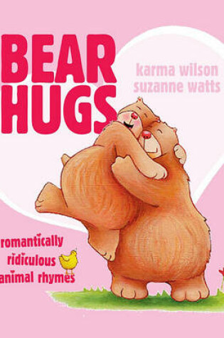 Cover of Bear Hugs: Romantically Ridiculous Animal Rhymes