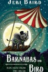 Book cover for Barnabas and Bird Run Away from the Circus