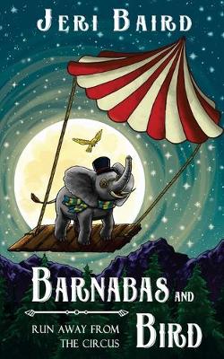 Book cover for Barnabas and Bird Run Away from the Circus