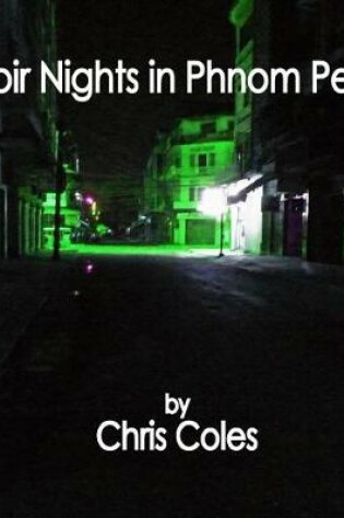 Cover of Noir Nights in Phnom Penh