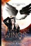 Book cover for Beneath These Wings