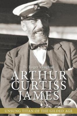 Book cover for Arthur Curtiss James