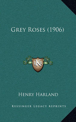 Book cover for Grey Roses (1906)