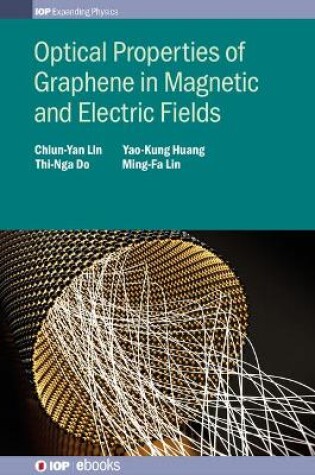 Cover of Optical Properties of Graphene in Magnetic and Electric Fields