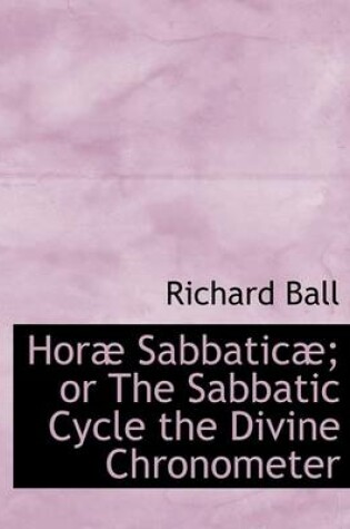 Cover of Horab Sabbaticab; Or the Sabbatic Cycle the Divine Chronometer