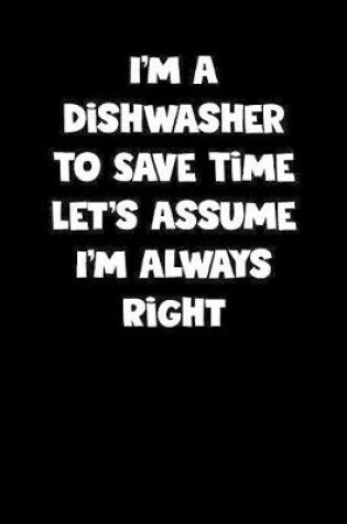 Cover of Dishwasher Notebook - Dishwasher Diary - Dishwasher Journal - Funny Gift for Dishwasher