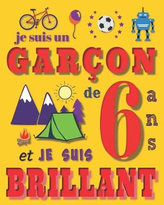 Book cover for Je suis un garçon de 6 ans et je suis brillant