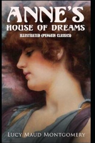 Cover of Anne's House of Dreams By Lucy Maud Montgomery Illustrated (Penguin Classics)