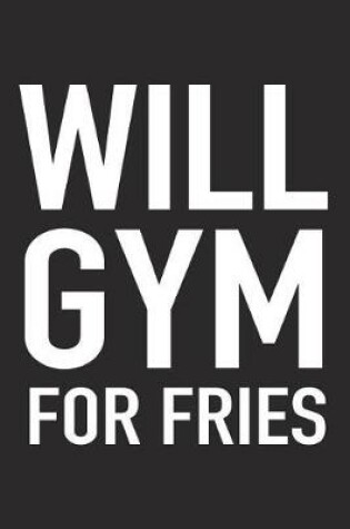 Cover of Will Gym for Fries